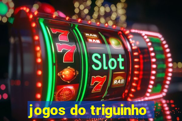 jogos do triguinho